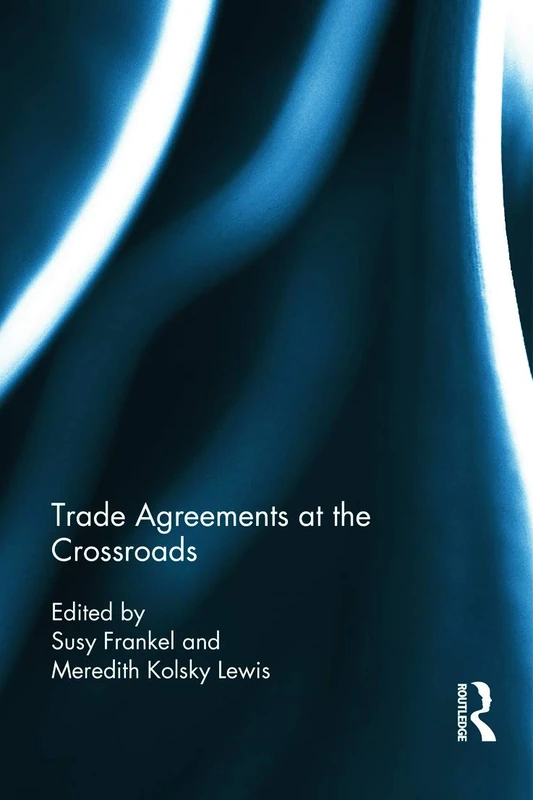 Routledge - Trade Agreements at the Crossroads - Business Book