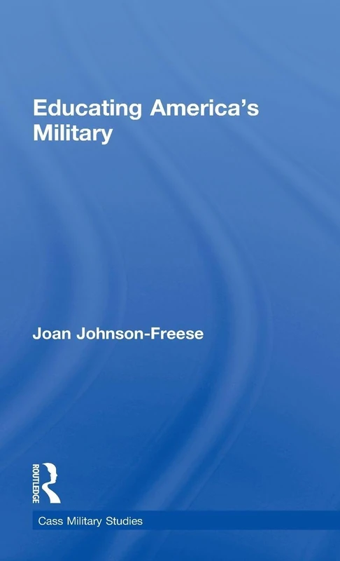Educating America's Military (Cass Military Studies)