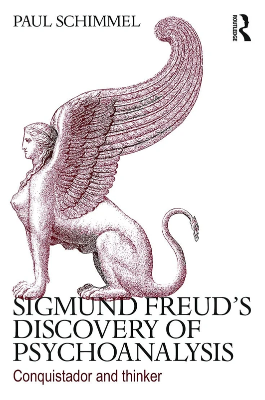 Sigmund Freud's Discovery of Psychoanalysis: Conquistador and thinker