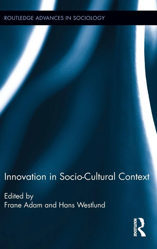 Routledge Innovation in Socio-Cultural Context: 84 Sociology