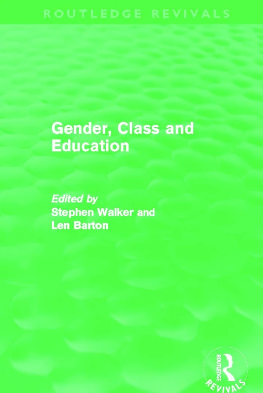 Gender, Class and Education (Routledge Revivals)