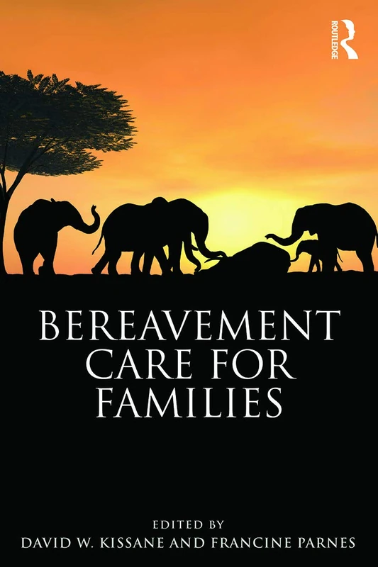 Bereavement Care for Families (Series in Death, Dying, and Bereavement)