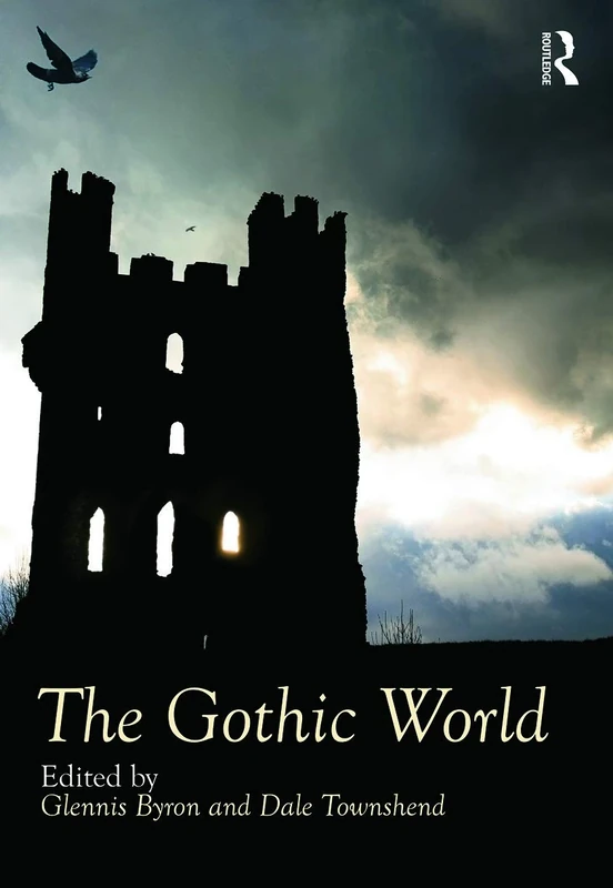 The Gothic World (Routledge Worlds)