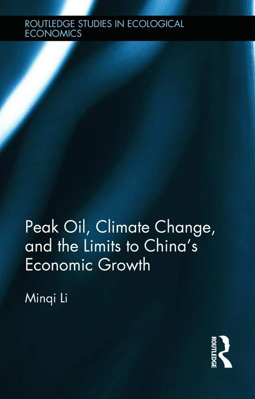 Routledge Peak Oil, Climate Change, and China's Economic Growth
