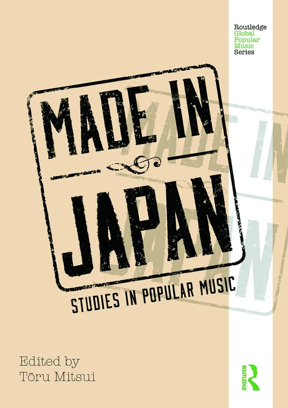 Routledge Made in Japan: Studies in Popular Music Book