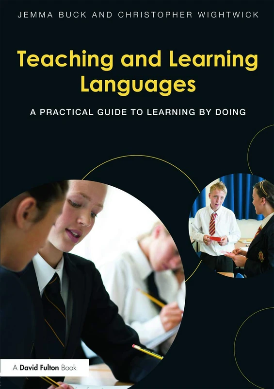 Teaching and Learning Languages: A practical guide to learning by doing