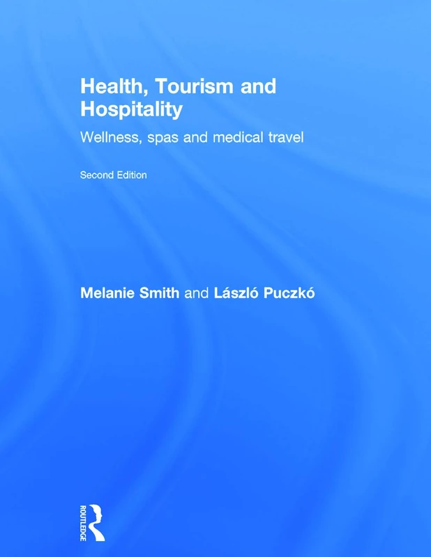 Routledge Health, Tourism and Hospitality: 2nd Edition Book
