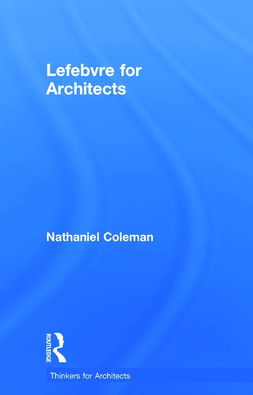 Lefebvre for Architects (Thinkers for Architects)