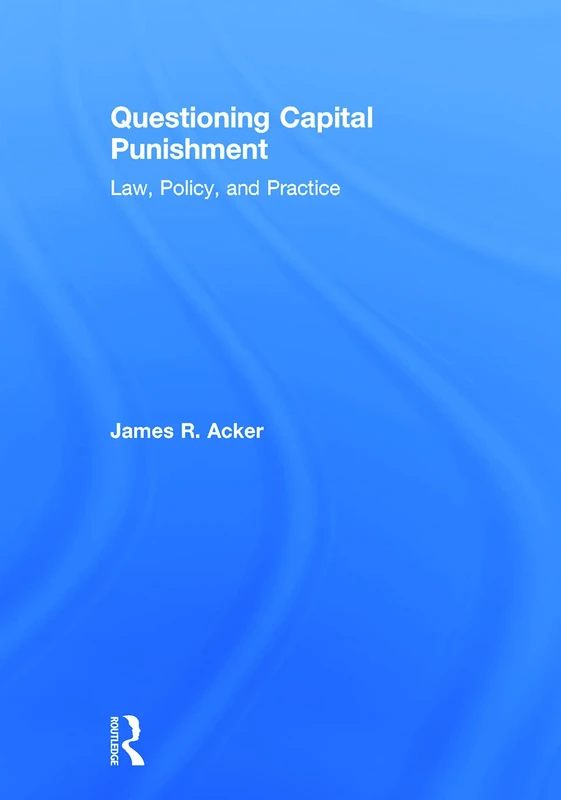 Routledge Questioning Capital Punishment - Criminology Text