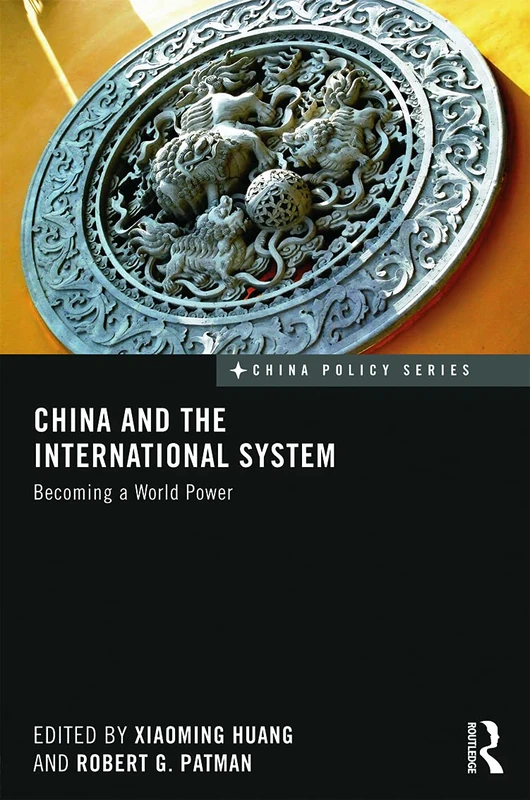 China and the International System: Becoming a World Power (China Policy Series)