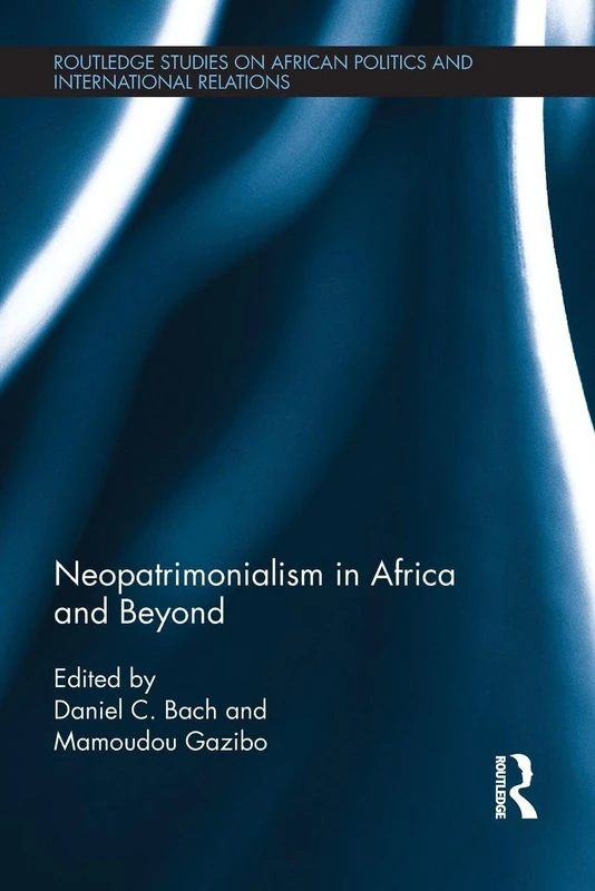 Neopatrimonialism in Africa and Beyond (Routledge Studies in African Politics and International Relations) - Image 1