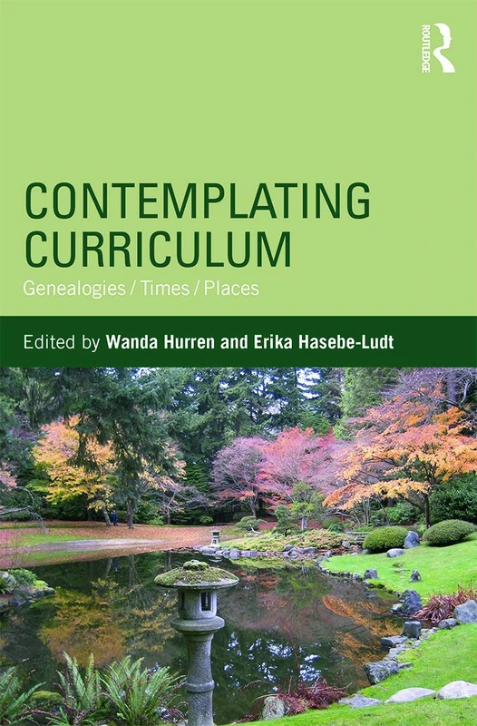 Routledge Contemplating Curriculum - Studies in Curriculum Theory