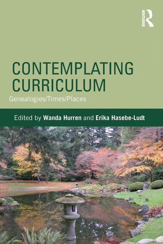 Contemplating Curriculum: Genealogies/Times/Places (Studies in Curriculum Theory Series)