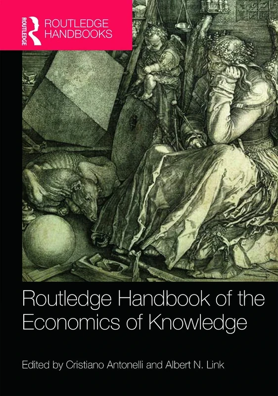 Routledge Handbook of the Economics of Knowledge (Routledge International Handbooks)