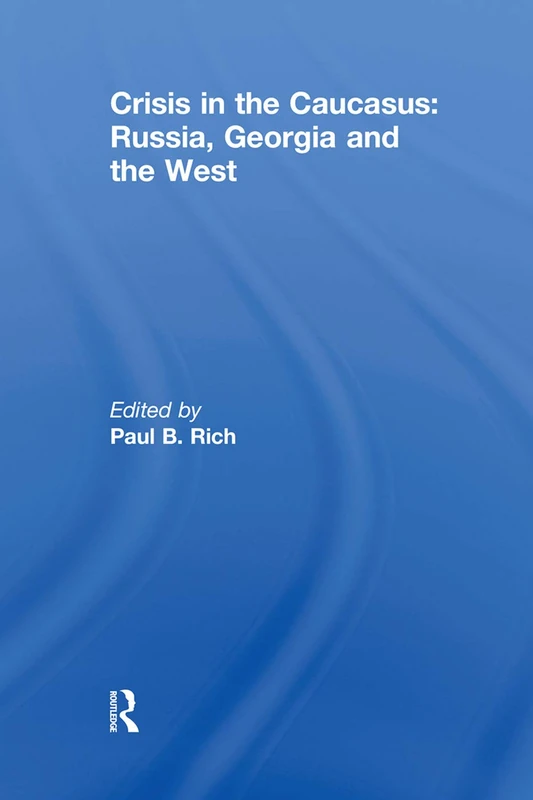 Crisis in the Caucasus: Russia, Georgia and the West