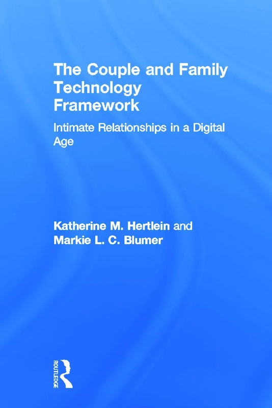 Routledge - The Couple and Family Technology Framework Book