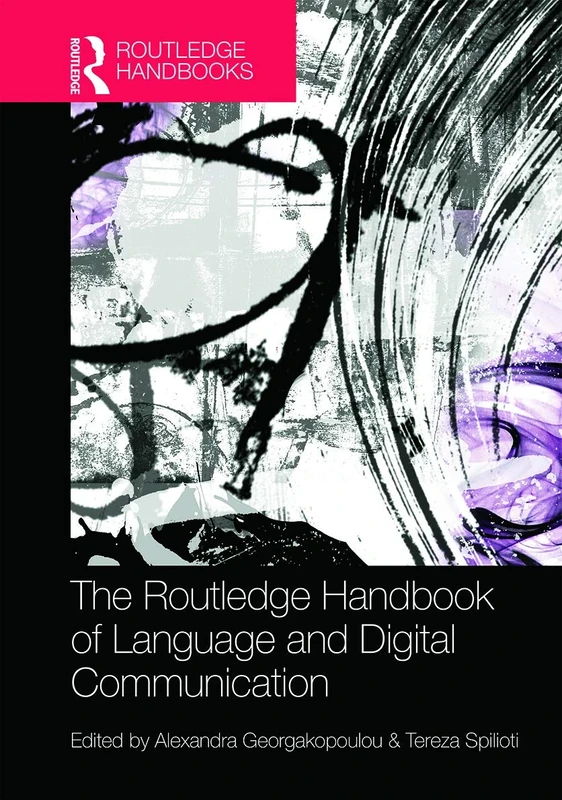 The Routledge Handbook of Language and Digital Communication (Routledge Handbooks in Applied Linguistics)