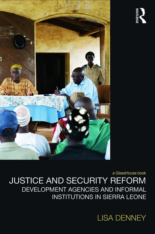 Routledge Justice and Security Reform in Sierra Leone Book