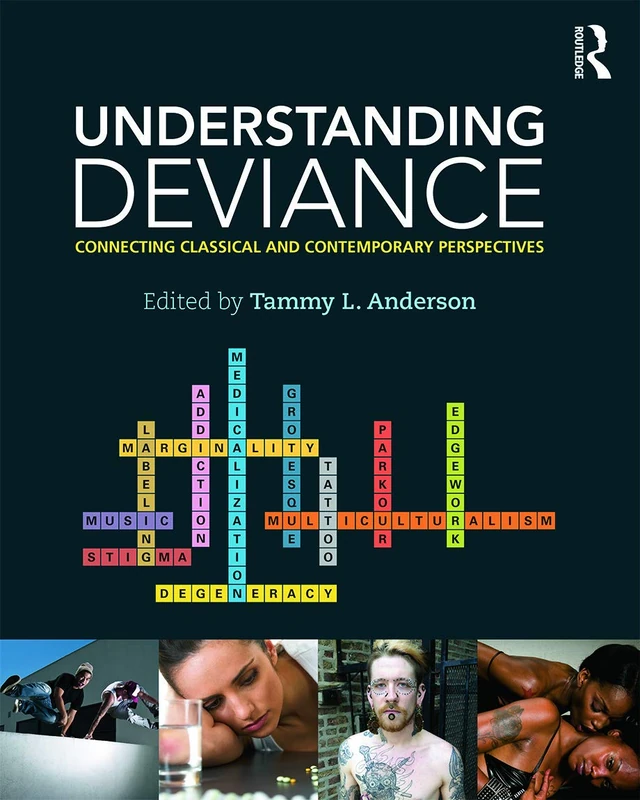 Understanding Deviance: Connecting Classical and Contemporary Perspectives (Sociology Re-Wired)