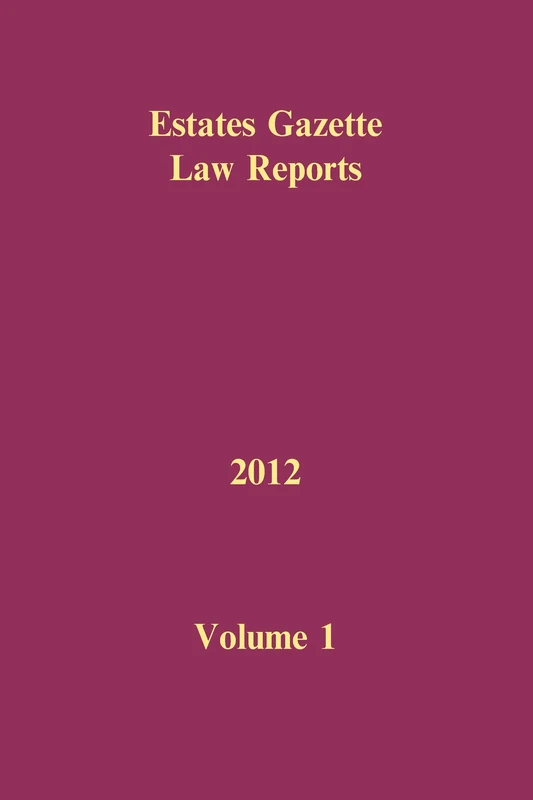 EGLR 2012 Volume 1 (Estates Gazette Law Reports)