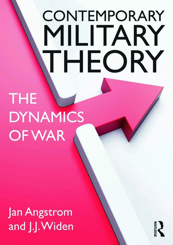 Contemporary Military Theory: The dynamics of war (Cass Military Studies)
