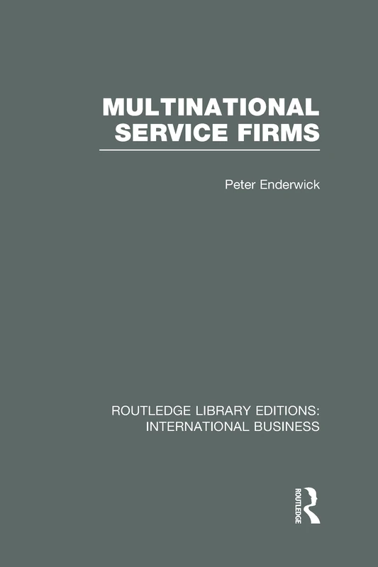 Multinational Service Firms (RLE International Business) (Routledge Library Editions: International Business)