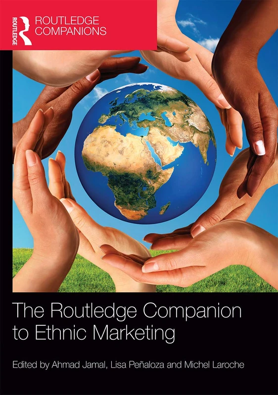 The Routledge Companion to Ethnic Marketing (Routledge Companions in Marketing, Advertising and Communication)