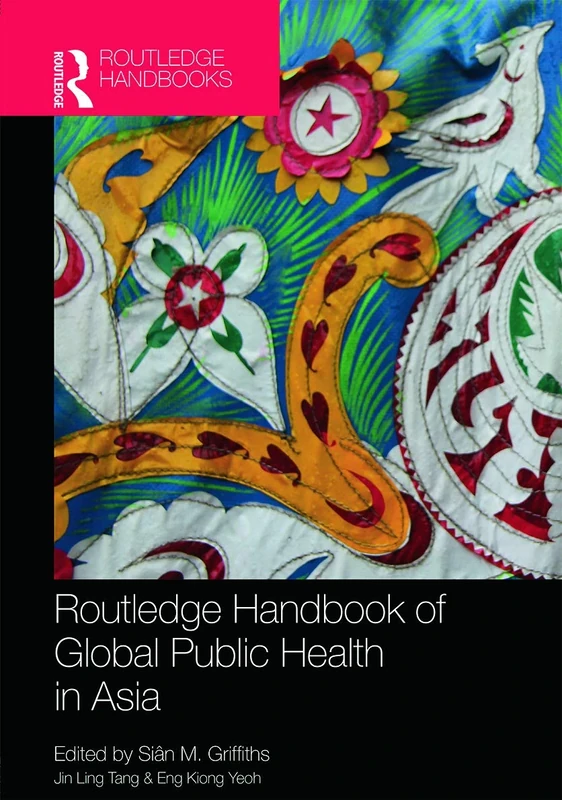 Routledge Handbook of Global Public Health in Asia (Routledge Handbooks (Hardcover))
