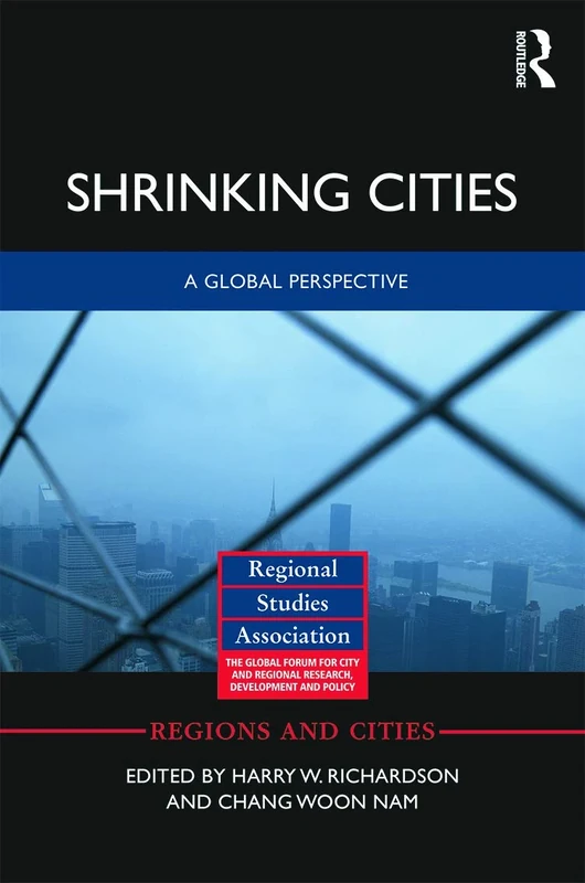 Shrinking Cities: A Global Perspective (Regions and Cities)