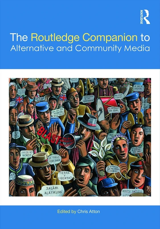 The Routledge Companion to Alternative and Community Media (Routledge Media and Cultural Studies Companions)