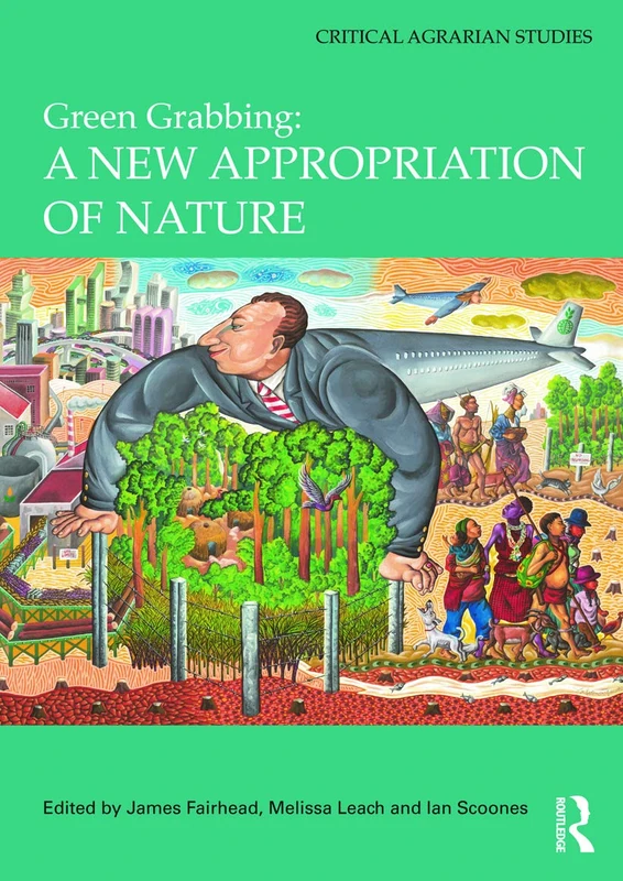 Routledge Green Grabbing: A New Appropriation of Nature Book