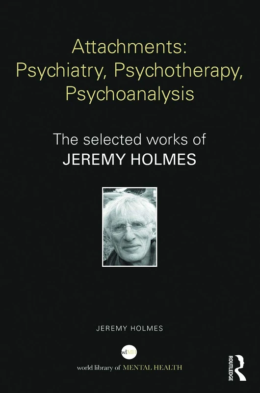 Psychiatry, Psychotherapy, Psychoanalysis - Jeremy Holmes