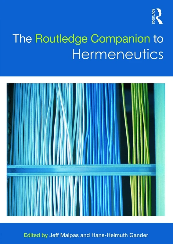 The Routledge Companion to Hermeneutics (Routledge Philosophy Companions)