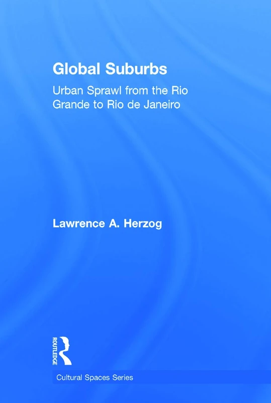 Routledge Global Suburbs: Urban Sprawl - Cultural Spaces Book