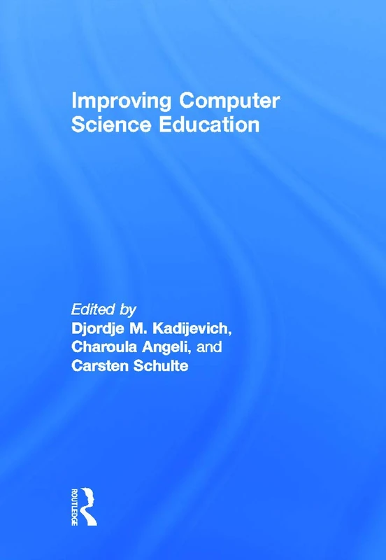 Routledge Improving Computer Science Education Textbook