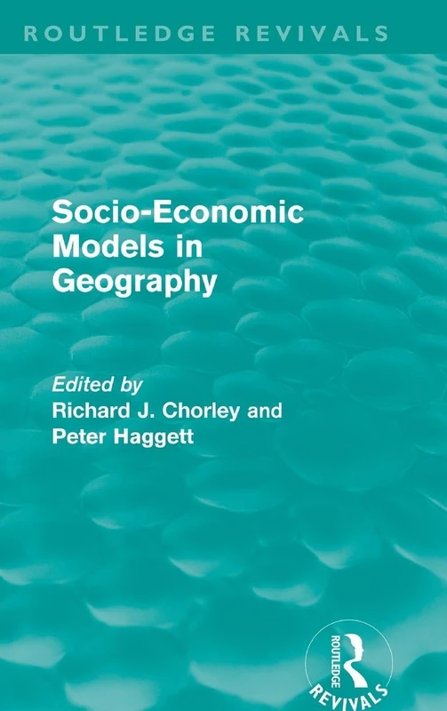 Routledge Socio-Economic Models in Geography - Routledge Revivals