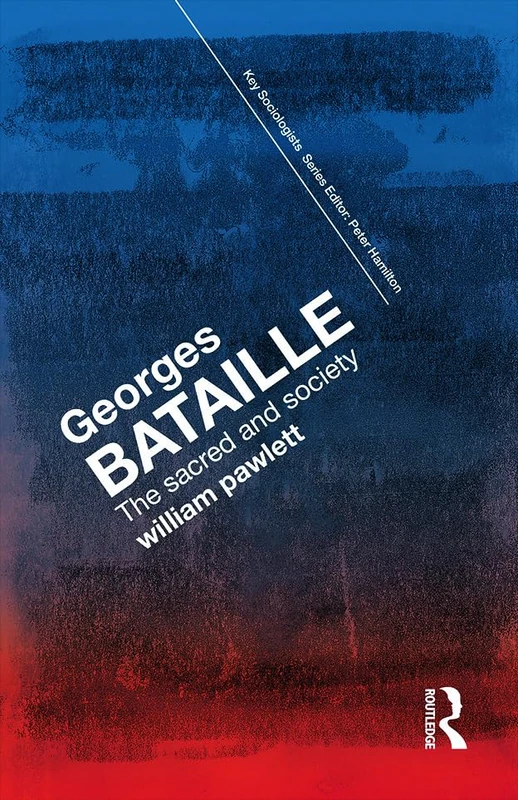 Routledge Georges Bataille: The Sacred and Society Book