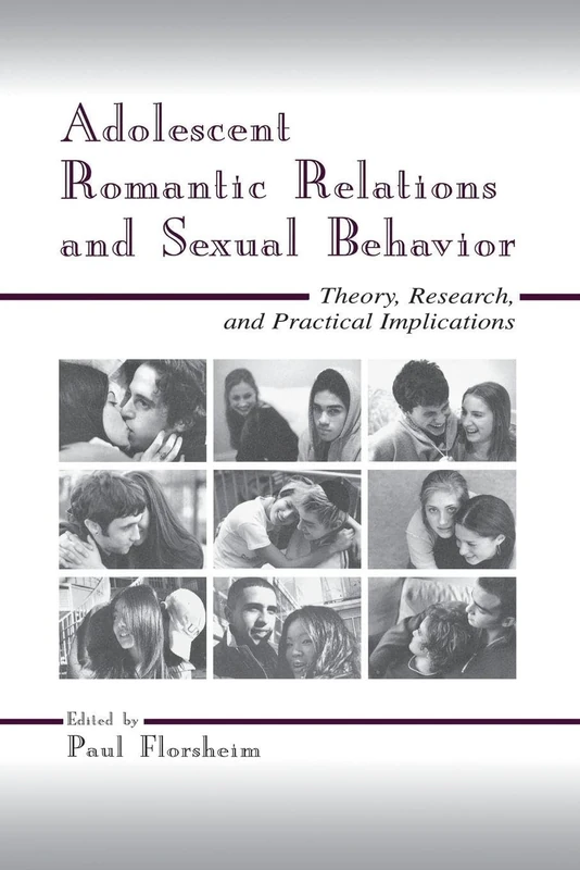 Adolescent Romantic Relations and Sexual Behavior: Theory, Research, and Practical Implications