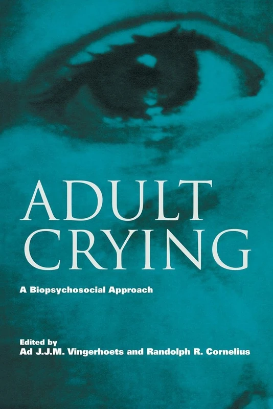 Adult Crying: A Biopsychosocial Approach (Biobehavioral Perspectives on Health and Disease Prevention) - Image 1