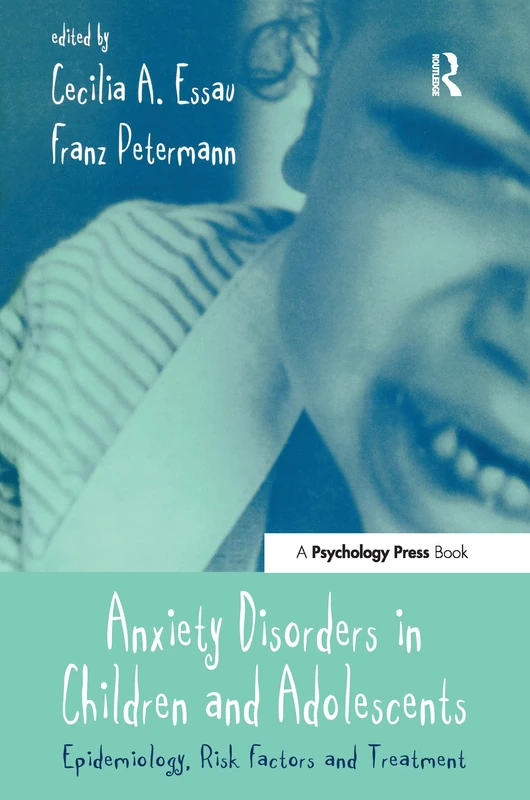 Anxiety Disorders in Children and Adolescents: Epidemiology, Risk Factors and Treatment (Biobehavioural Perspectives on Health and Disease Prevention)