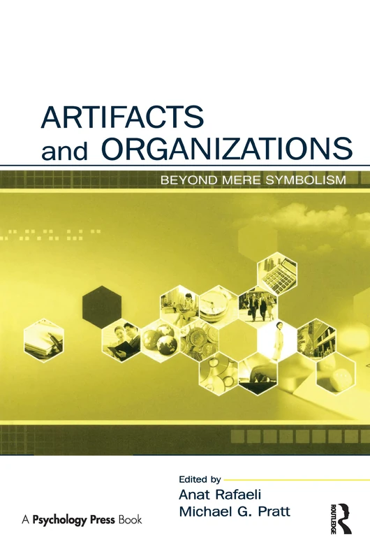 Artifacts and Organizations: Beyond Mere Symbolism (Organization and Management Series)