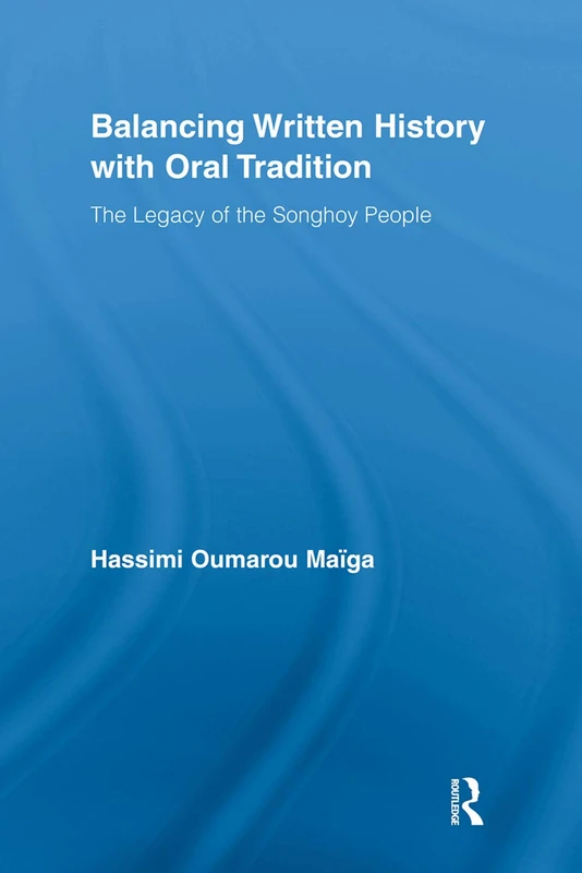 Balancing Written History With Oral Tradition: The Legacy of the Songhoy People (African Studies) - Image 1