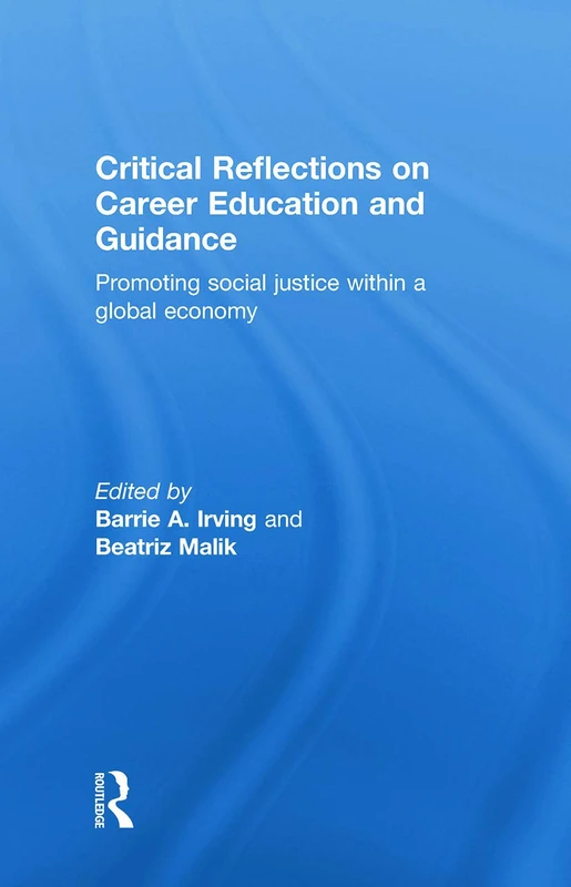 Critical Reflections on Career Education and Guidance: Promoting Social Justice within a Global Economy