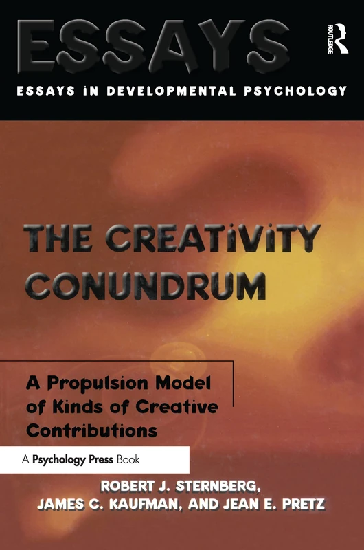 The Creativity Conundrum: A Propulsion Model of Kinds of Creative Contributions (Essays in Cognitive Psychology)