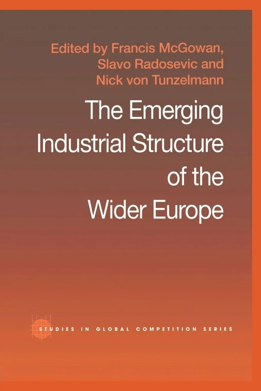 The Emerging Industrial Structure of the Wider Europe (Routledge Studies in Global Competition)