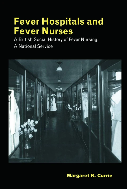 Routledge - Fever Hospitals and Fever Nurses Social History
