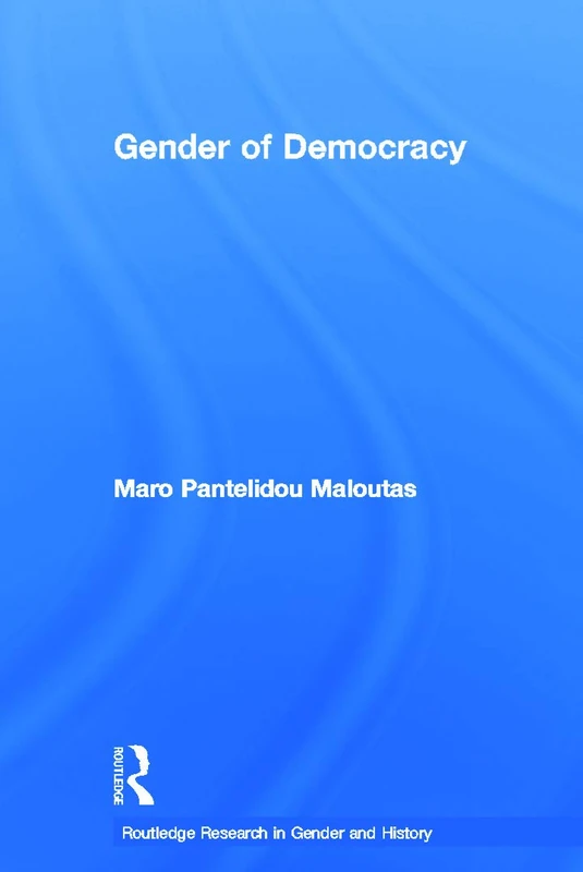 The Gender of Democracy: Citizenship and Gendered Subjectivity (Routledge Research in Gender and Society)