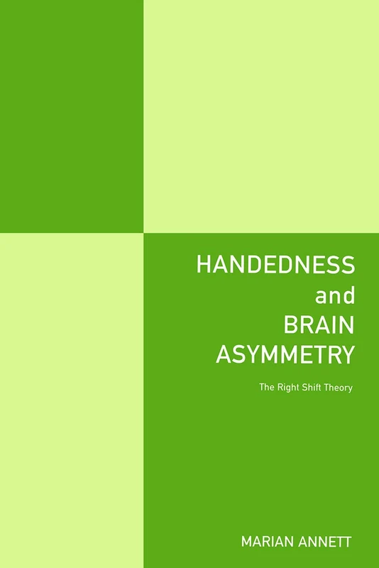 Handedness and Brain Asymmetry: The Right Shift Theory