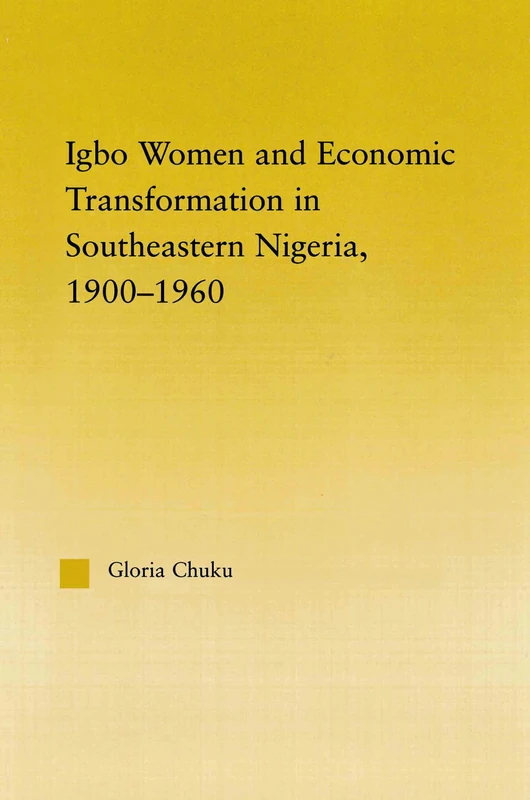 Igbo Women and Economic Transformation in Southeastern Nigeria, 1900-1960 (African Studies)