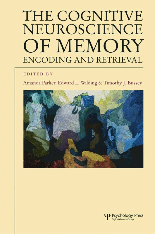 The Cognitive Neuroscience of Memory: Encoding and Retrieval (Studies in Cognition)